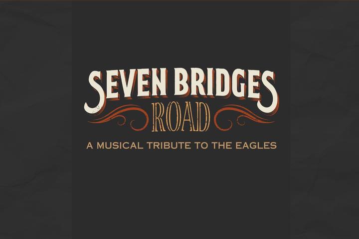 Seven Bridges Road - A Musical Tribute to the Eagles image