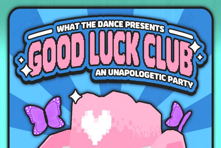 GOOD LUCK CLUB - AN UNAPOLOGETIC PARTY image