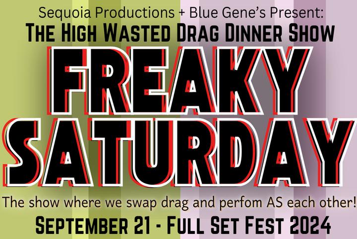 Full Set Fest 2024 : Freaky Saturday  - High Wasted! Drag Dinner @ Blue Gene's image